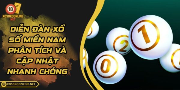 Diễn Đàn Xổ Số Miền Nam Phân Tích Và Cập Nhật Nhanh Chóng