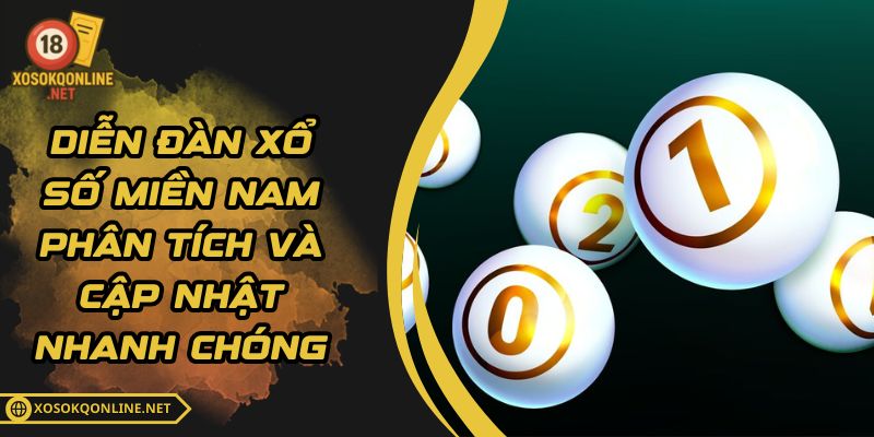 Diễn Đàn Xổ Số Miền Nam Phân Tích Và Cập Nhật Nhanh Chóng