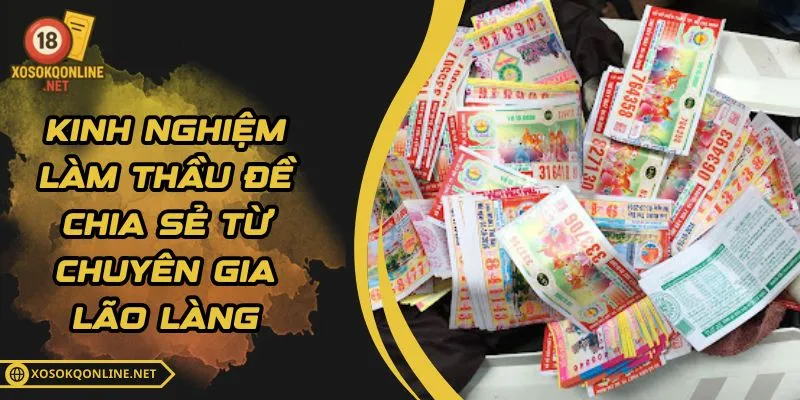 Kinh Nghiệm Làm Thầu Đề - Chia Sẻ Từ Chuyên Gia Lão Làng